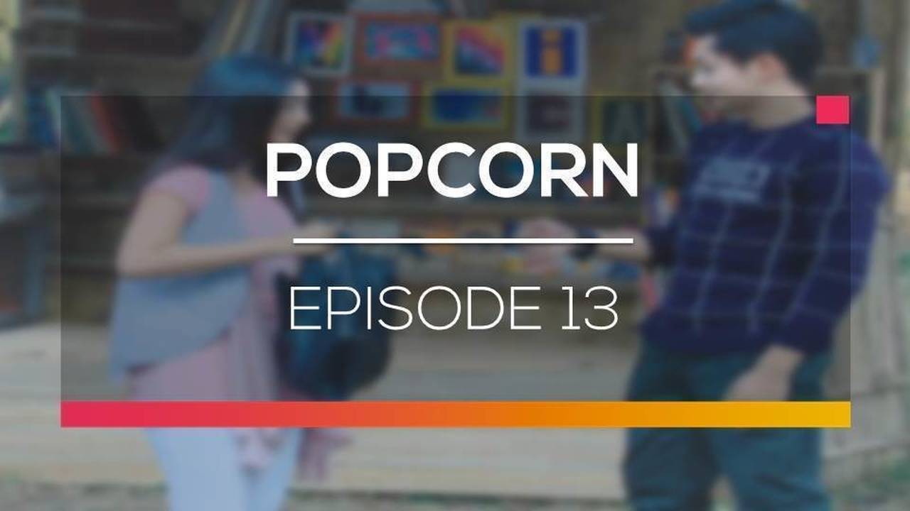 Popcorn Popcorn Episode 13 (2016) Vidio