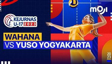Putri: Wahana vs Yuso Yogyakarta - Kejurnas Bola Voli Antarklub U-17 - 24 November 2023
