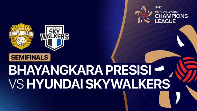 Semifinals: Jakarta Bhayangkara Presisi vs Hyundai Skywalkers - Full Match | AVC Men's Champions League 2026