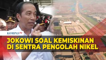 Jokowi Bicara Soal Warga Miskin di Daerah Penghasil Nikel Usai Hilirisasi Digenjot