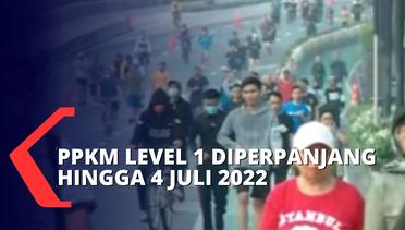 PPKM Level 1 Jawa dan Bali Diperpanjang Satu Bulan Hingga 4 Juli 2022