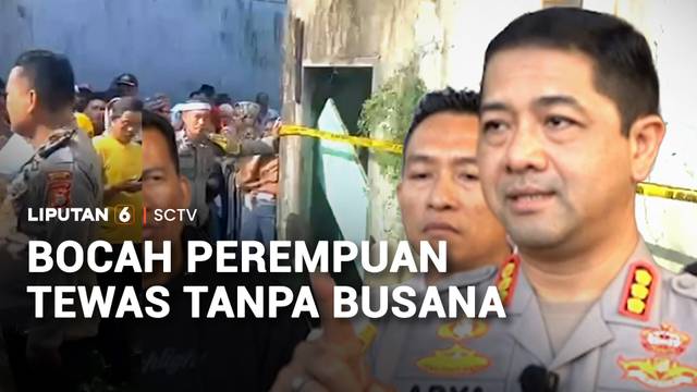 Polisi Tangkap Pelaku Rudapaksa dan Pembunuhan Bocah 12 Tahun di Makassar | Liputan 6