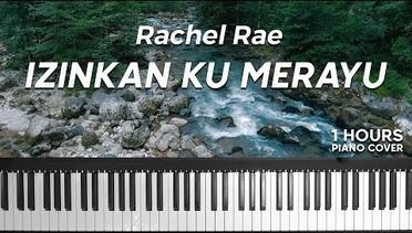 Rachel Rae - Izinkan Ku Merayu ( 1 HOUR PIANO COVER )