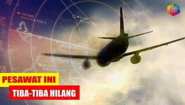 TIBA-TIBA HILANG DITELAN BUMI!! 6 Misteri hilangnya pesawat yang tak ditemukan