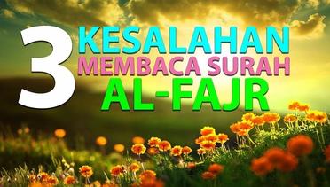 3 Kesalahan Saat Membaca Surah Al-Fajr [Episode 20] Lintasan Tajwid 1438 H