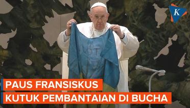 Momen Paus Fransiskus Cium Bendera Ukraina dari Tragedi Bucha