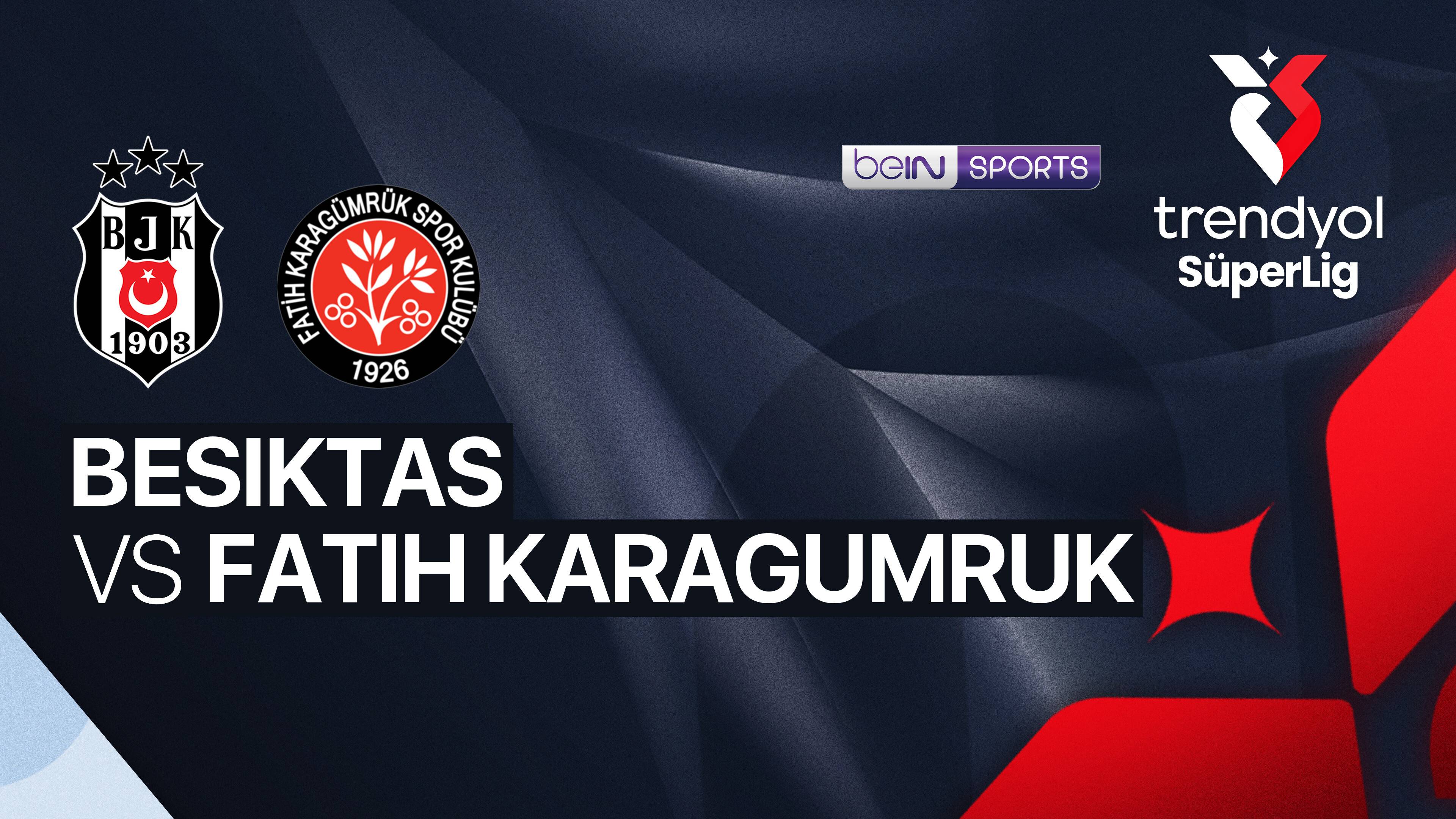 Beşiktaş vs Fatih Karagumruk