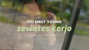 FDJ Emily Young - Sewates Kerjo (Official Lyric Video)