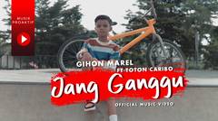 Gihon Marel Ft. Toton Caribo | Jang Ganggu | (Official Music Video)