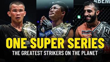ONE Super Series | The Greatest Strikers On The Planet