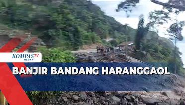 Banjir Bandang Terjang Haranggaol Kabupaten Simalungun