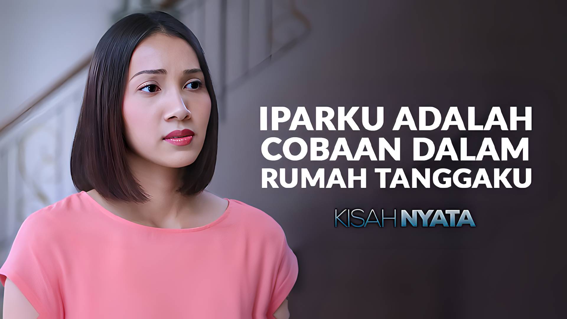 Iparku Adalah Cobaan dalam Rumah Tanggaku