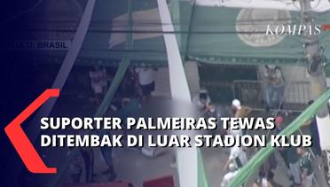 Suporter Palmeiras Tewas Ditembak di Luar Stadion Klub!