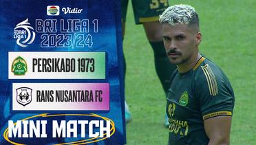 PERSIKABO 1973 VS RANS Nusantara FC - Mini Match | BRI  Liga 1 2023/2024