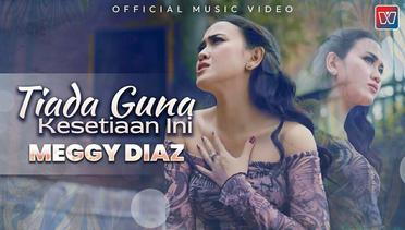 Meggy Diaz - Tiada Guna Kesetiaan Ini (Official Music Video)