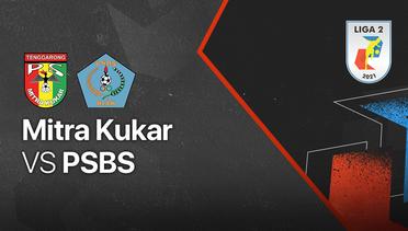 Full Match  - Mitra Kukar vs PSBS | Liga 2 2021/2022