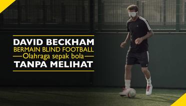 David Beckham Bermain Blind Football, Olahraga Sepak Bola Tanpa Melihat