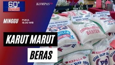 Karut Marut Beras| 60 SPECIAL REPORT