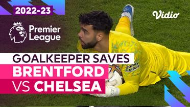 Aksi Penyelamatan Kiper | Brentford vs Chelsea | Premier League 2022/23