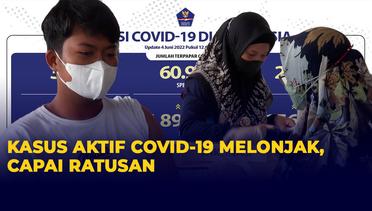 Update Covid-19 per 4 Juni 2022: Kasus Aktif Covid-19 Melonjak, Tembus Ratusan Orang
