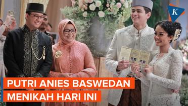 Sah! Putri Sulung Gubernur DKI Anies Baswedan Melangsungkan Akad Nikah Hari Ini