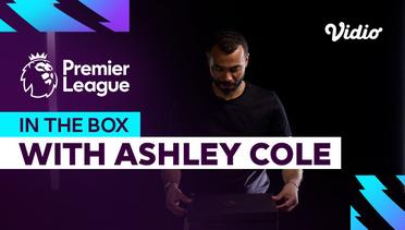 In the Box with Ashley Cole | Premier League 2023-24