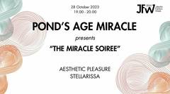 POND'S AGE MIRACLE PRESENTS "THE MIRACLE SOIREE"