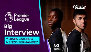 Big Interview, Moises Caicedo dan Enzo Fernandez | Premier League 2023-24