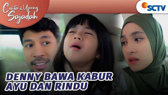 Gawat Nih! Denny Bawa Kabur Ayu dan Rindu | Cinta Di Ujung Sajadah Episode 80