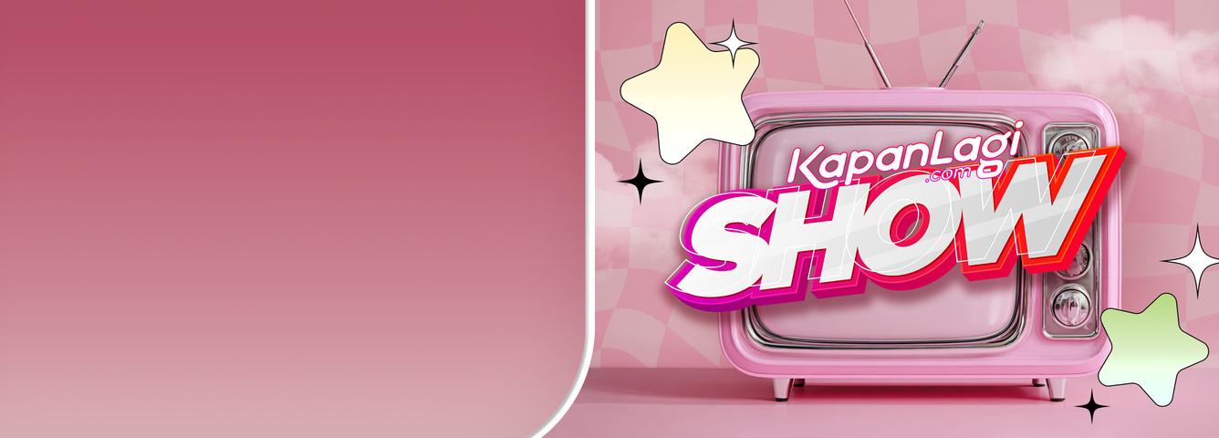 KapanLagi Show