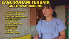 LAGU ROHANI TERBAIK GRETHA SIHOMBING