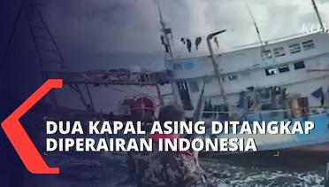 KKP Tangkap 2 Kapal Asing Pencuri Ikan di Laut Natuna Utara!