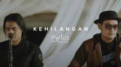 Setia Band - Kehilangan - Official Music Video
