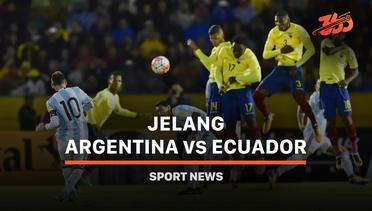 5 Fakta Jelang Argentina vs Ecuador