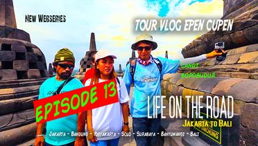 Epen Cupen LIFE ON THE ROAD Eps. 13 (Borobudur)