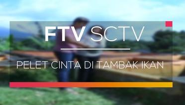 FTV SCTV - Pelet Cinta di Tambak Ikan