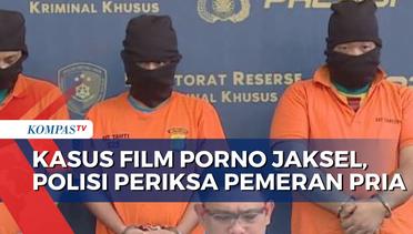 Polisi Periksa Pemeran Pria dan Perempuan di Film Porno Jakarta Selatan