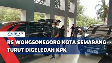 RS Wongsonegoro  Kota Semarang Turut Digeledah KPK