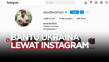 Salut! David Beckham Persilahkan Dokter Ukraina Manfaatkan Instagramnya untuk Galang Bantuan