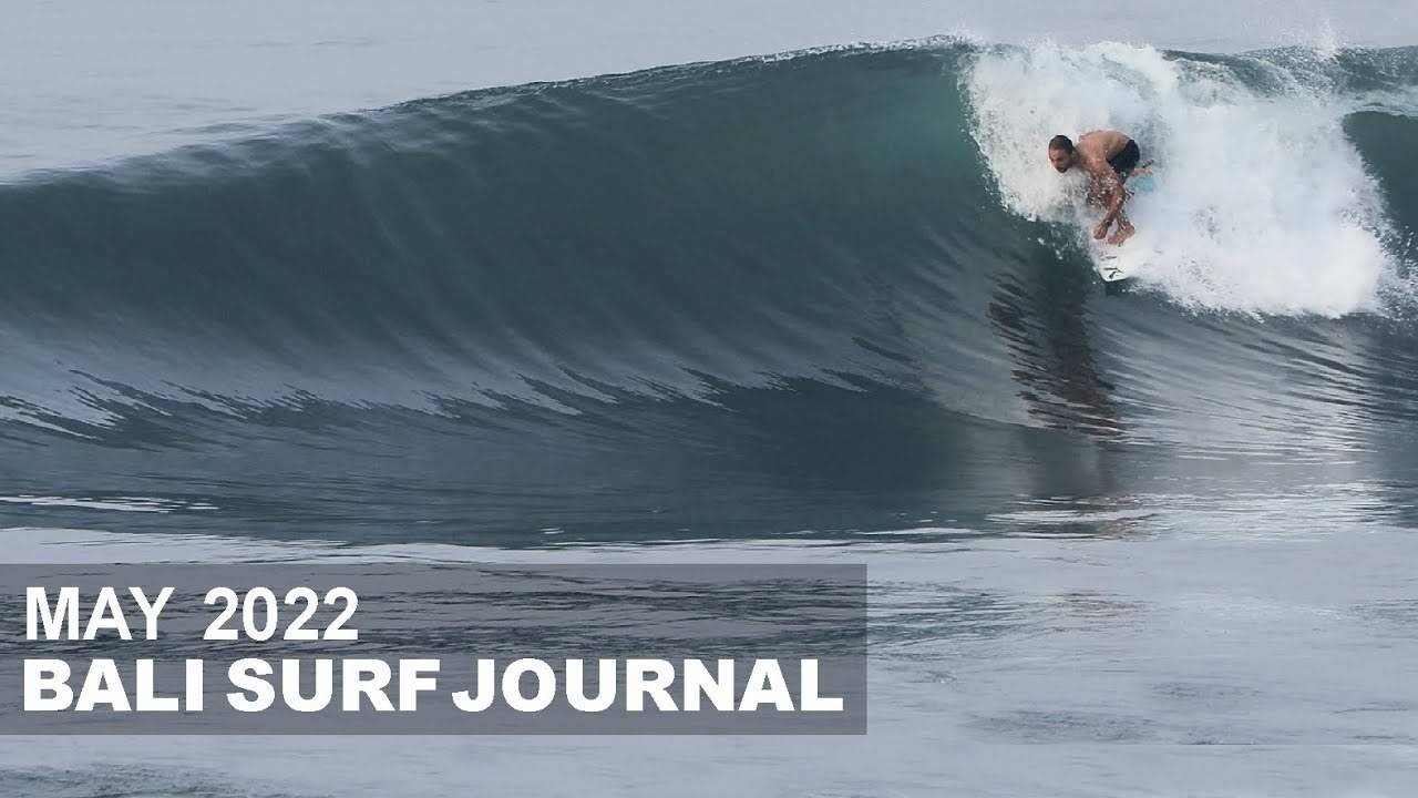 Bali Surf Journal May 2022 Vidio