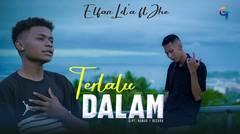 LAGU TIMUR ELFAN LIL'A FEAT JHE-TERLALU DALAM (OFFICIAL MUSIC VIDEO)