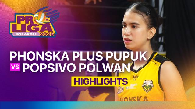Final Four Putri: Gresik Phonska Plus Pupuk Indonesia vs Jakarta Popsivo Polwan - Highlight | Proliga 2026