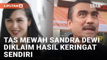Pengacara Sebut 88 Tas Mewah Sandra Dewi Hasil Keringat Sendiri