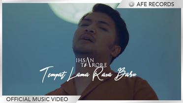 Ihsan Tarore - Tempat Lama Rasa Baru (Official Music Video)