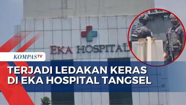 Gegana Selidiki Pasca Ledakan Keras di Eka Hospital BSD Tangsel