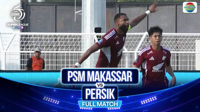 PSM Makassar vs Persik Kediri - Full Match | BRI Super League 2025/26