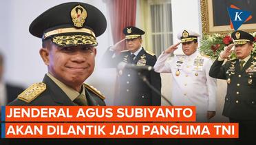 Jokowi Lantik Jenderal Agus Subiyanto Jadi Panglima TNI Hari Ini