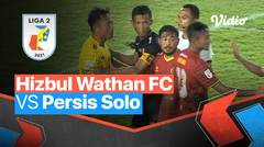 Mini Match - Hizbul Wathan FC 1 vs 3 Persis Solo | Liga 2 2021/2022