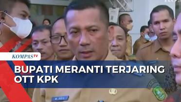 Bupati Meranti Muhammad Adil Terjaring OTT KPK, Sejumlah Uang Disita!