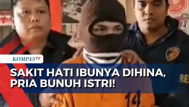 Tak Terima Ibunya Dihina, Pria di Pelalawan Riau Bunuh Istri!